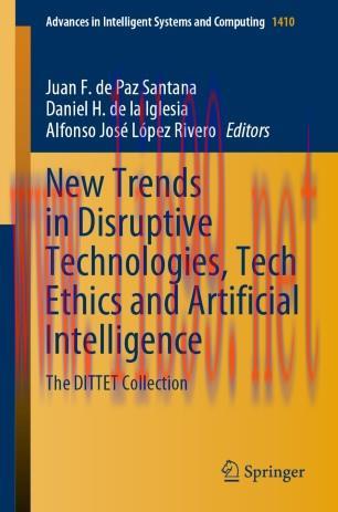New Trends in Disruptive Technologies, Tech Ethics and Artificial Intelligence