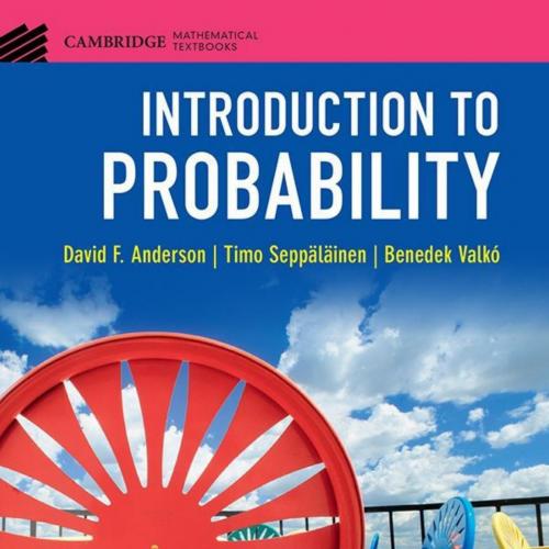Introduction to Probability (Cambridge Mathematical Textbooks)-David F. Anderson & Timo Sepp&auml;l&auml;...