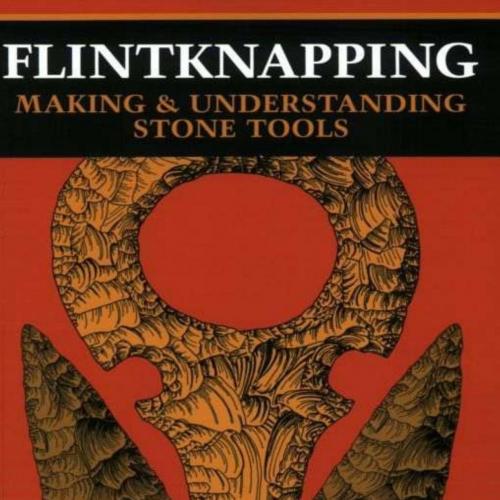 Flintknapping Making and Understanding Stone Tools - John_C._Whittaker