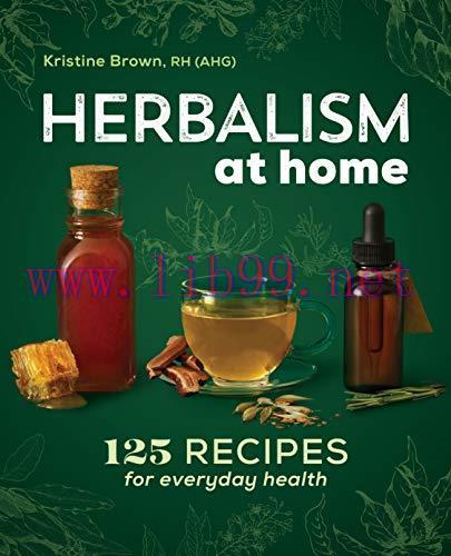 [FOX-Ebook]Herbalism at Home: 125 Recipes for Everyday Health