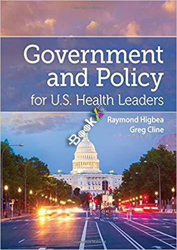 Government and Policy for U. S. Health Leaders