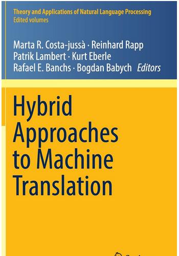 Hybrid Approaches to Machine Translation
