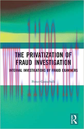 (PDF)The Privatization of Fraud Investigation: Internal Investigations by Fraud Examiners 1st E...
