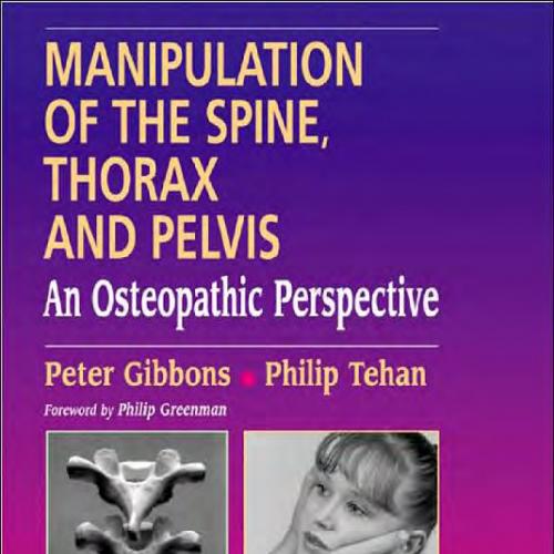 Manipulation of the Spine, Thorax and Pelvis-An Osteopathic Perspective