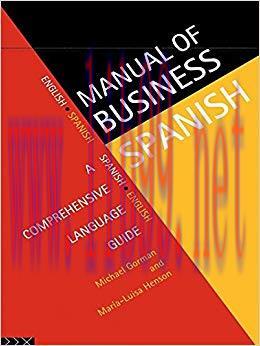 Manual of Business Spanish: A Comprehensive Language Guide (Languages for Business) 1st Edition...