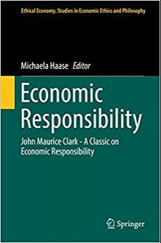 (PDF)Economic Responsibility John Maurice Clark &ndash; A Classic on Economic Responsibility (Ethical...
