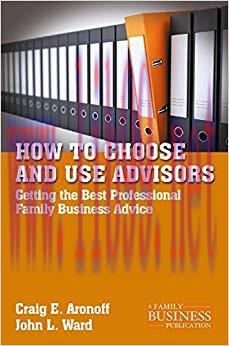 (PDF)How to Choose and Use Advisors: Getting the Best Professional Family Business Advice (A Fa...