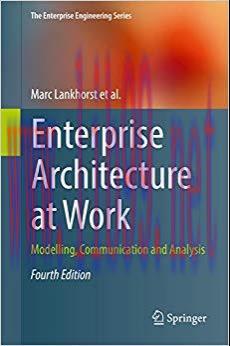 Enterprise Architecture at Work: Modelling, Communication and Analysis (The Enterprise Engineer...