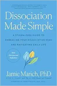 [AME]Dissociation Made Simple: A Stigma-Free Guide to Embracing Your Dissociative Mind and Navi...
