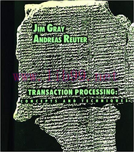 Transaction Processing: Concepts and Techniques (The Morgan Kaufmann Series in Data Management ...