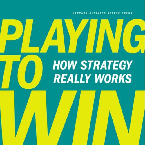 Playing to Win - A.G. Lafley, Roger L. Martin