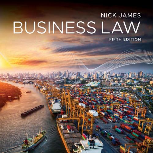 Business Law, 5th Edition by Nickolas James - Wei Zhi