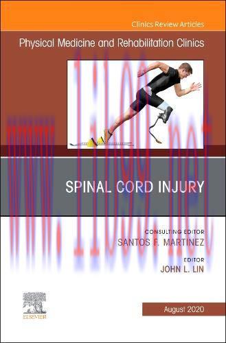 [AME]Spinal Cord Injury, An Issue of Physical Medicine and Rehabilitation Clinics of North Amer...