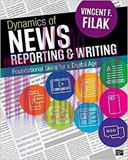 Dynamics of News Reporting and Writing: Foundational Skills for a Digital Age 1st Edition,
