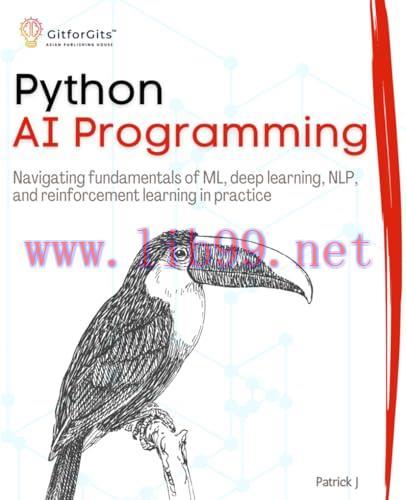 [FOX-Ebook]Python AI Programming: Navigating fundamentals of ML, deep learning, NLP, and reinfo...