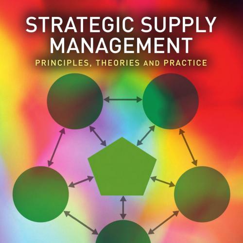 Strategic Supply ManagementPrinciples, Theories and Practice