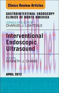 [AME]Interventional Endoscopic Ultrasound, An Issue of Gastrointestinal Endoscopy Clinics, 1e (...