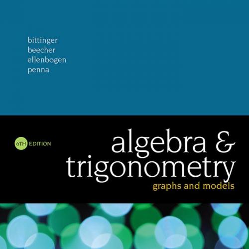 Algebra and Trigonometry Graphs and Models 6th - Marvin L. Bittinger