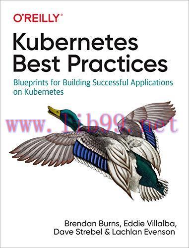 [FOX-Ebook]Kubernetes Best Practices: Blueprints for Building Successful Applications on Kubern...