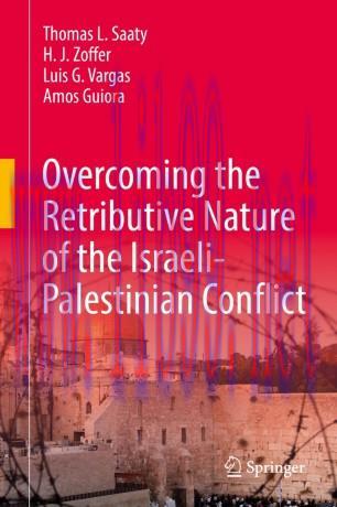 Overcoming the Retributive Nature of the Israeli-Palestinian Conflict