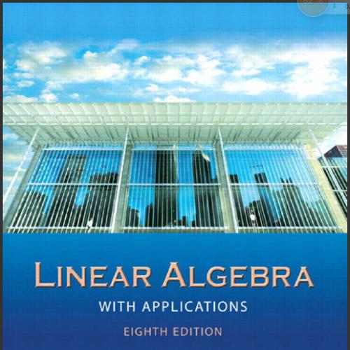 (Solution Manual)Linear Algebra with Application 8th Edition by Steve Leon.rar