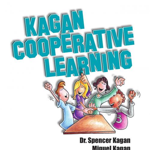 Kagan Cooperative Learning - Spencer Kagan