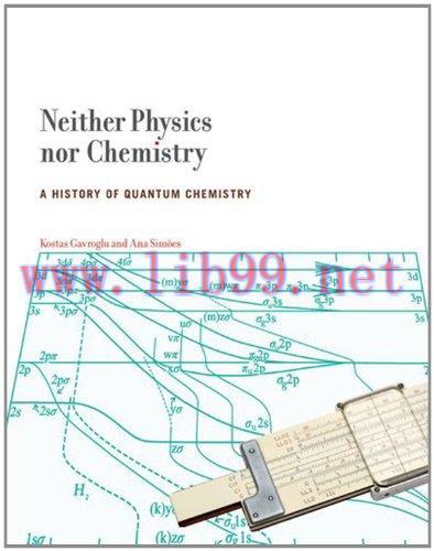 [FOX-Ebook]Neither Physics nor Chemistry: A History of Quantum Chemistry