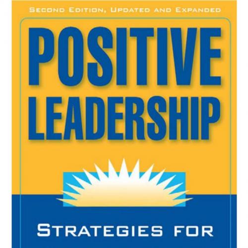 Positive Leadership Strategies for Extraordinary Performance
