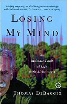 (PDF)Losing My Mind: An Intimate Look at Life with Alzheimer&rsquo;s Reprint Edition
