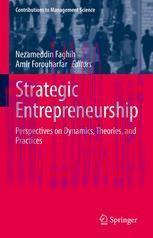 [PDF]Strategic Entrepreneurship : Perspectives on Dynamics, Theories, and Practices