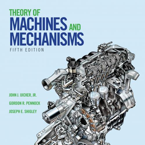Theory of Machines and Mechanisms 5th - John J. Uicker & Jr_