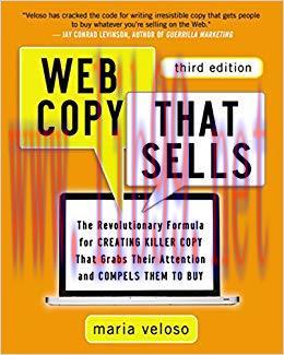 Web Copy That Sells: The Revolutionary Formula for Creating Killer Copy That Grabs Their Attent...
