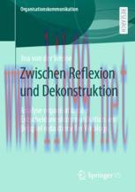 [PDF]Zwischen Reflexion und Dekonstruktion: Analyse organisationaler Entscheidungskommunikation...