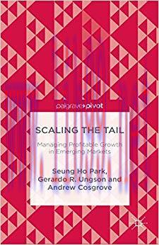 (PDF)Scaling the Tail: Managing Profitable Growth in Emerging Markets 1st ed. 2015 Edition