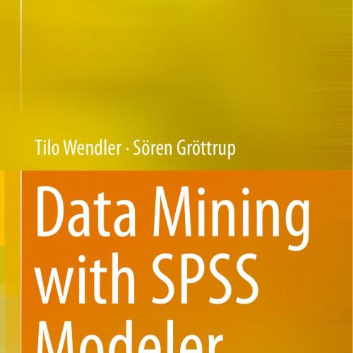 Data Mining with SPSS Modeler Theory Exercises and Solutions 3319287079