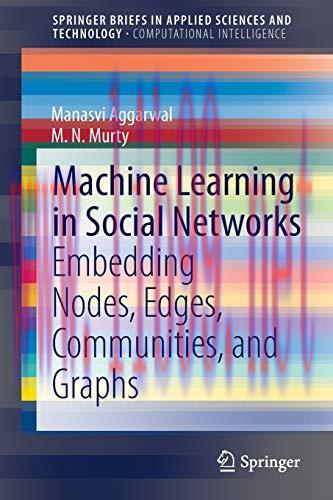 [FOX-Ebook]Machine Learning in Social Networks: Embedding Nodes, Edges, Communities, and Graphs