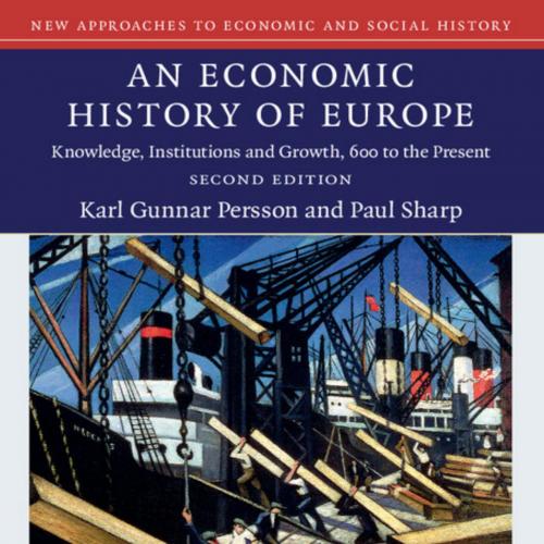 Economic History of Europe Knowledge, Institutions and Growth, An - Persson, Karl Gunnar & Shar...