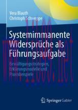 [PDF]Systemimmanente Widerspr&uuml;che als F&uuml;hrungsaufgabe: Bew&auml;ltigungsstrategien, Erkl&auml;rungsmodell...