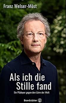 (PDF)Als ich die Stille fand Ein Pl&auml;doyer gegen den L&auml;rm der Welt (German Edition) Kindle Editi...