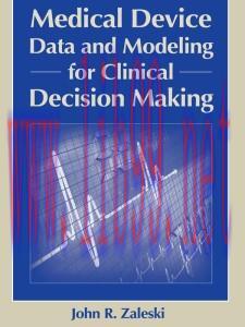 [AME]Medical Device Data and Modeling for Clinical Decision Making (Artech House Series Bioinfo...