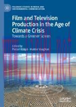 [PDF]Film and Television Production in the Age of Climate Crisis: Towards a Greener Screen