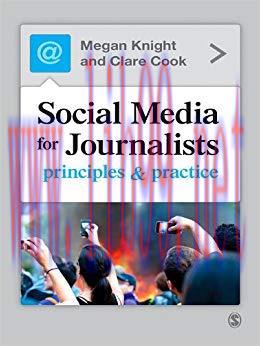 Social Media for Journalists: Principles and Practice 1st Edition,