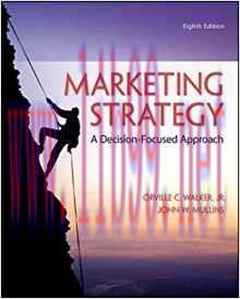 [PDF]Marketing Strategy - A Decision-Focused Approach, 8e [Walker]