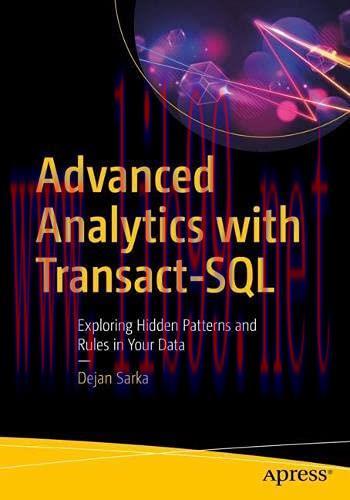 [FOX-Ebook]Advanced Analytics with Transact-SQL: Exploring Hidden Patterns and Rules in Your Da...