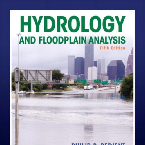 Hydrology and Floodplain Analysis 5th Edition by Phillip C. Bedient - Philip B. Bedient, Wayne ...
