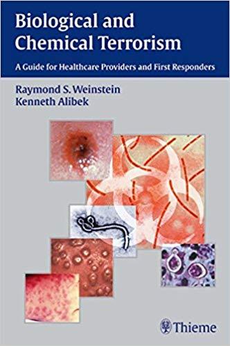 Biological and Chemical Terrorism A Guide for Healthcare Providers and First Responders, 1e [Th...