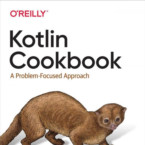 Kotlin Cookbook A Problem-Focused Approach