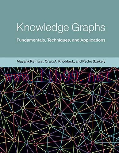 [FOX-Ebook]Knowledge Graphs: Fundamentals, Techniques, and Applications