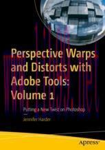 [PDF]Perspective Warps and Distorts with Adobe Tools: Volume 1: Putting a New Twist on Photosho...