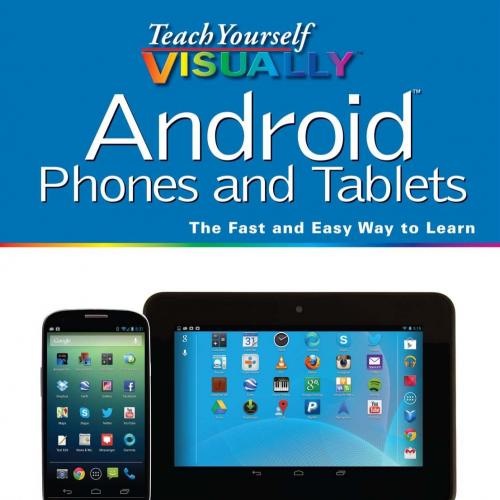Visual Teach Yourself VISUALLY Android Phones and Tablets